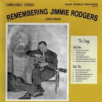 Eddie Noack - Remembering Jimmie Rodgers